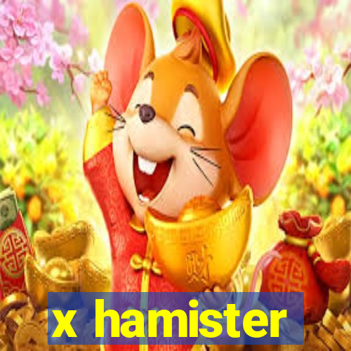 x hamister